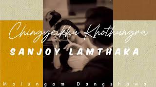 Chingyeikhu Khothungra  Sanjoy Lamthaka  Maring Gathering Song [upl. by Llener]