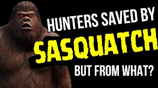 Sasquatch Saves Two Bow Hunters [upl. by Bik111]