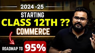 How to Start CLASS 12 COMMERCE to Score 98   2024 25 GAURAV JAIN [upl. by Bathsheb941]