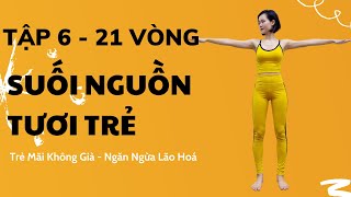 5 Thức Tập Suối Nguồn Tươi Trẻ  Tập 6  21 Vòng  Na Yoga Official [upl. by Wolsky254]