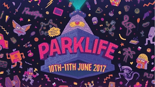 Parklife 2017 Revealed [upl. by Louanne]