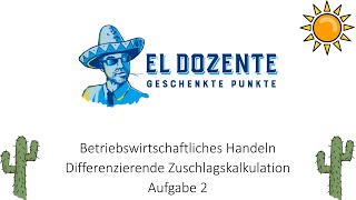 Differenzierende Zuschlagskalkulation Aufgabe 2 Industriemeister Betriebswirtschaftliches Handeln [upl. by Jarita]