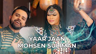 Mohsen Suliman  Yaar Jaan New Mast Afghan Song 2024 4K [upl. by Elledoj]