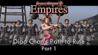 Dynasty Warriors 4 Empires  Diao Chans Path to Rule  Part 1 [upl. by Solis]