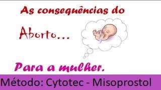 Método abortivo Cytotec  Misoprostol e suas consequências [upl. by Erinn]