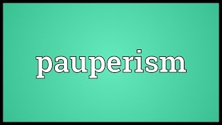 Pauperism Meaning [upl. by William]