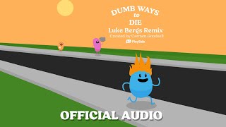 Dumb Ways to Die Luke Bergs Remix Official Audio [upl. by Ferdie]