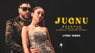 Badshah  Jugnu Official Lyric Video  Nikhita Gandhi  Akanksha Sharma [upl. by Brogle]