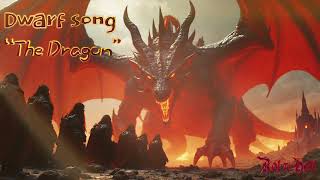 Dwarf Song “The Dragon” [upl. by Atinrev]