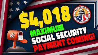 Alert 4018 Maximum Social Security Payment Coming Eligibility amp Dates Explained [upl. by Hazen378]