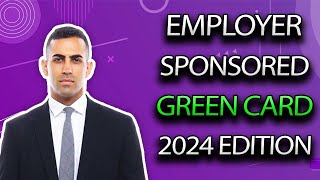 Your Guide to EmployerSponsored Green Card 2024 What You Need to Know [upl. by Hamford]