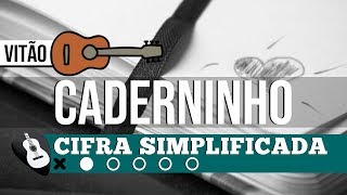 CIFRA CADERNINHO VITÃO• CIFRA SIMPLIFICADA NO VIOLÃO ZAP319 9244 8620 PARA AULAS ONLINE AO VIVO [upl. by Krever]