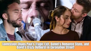 quotConfession Time Paul’s Death Shakes Corrie as Daniel’s Romance with CoStar Leaves David Unhinged [upl. by Jennilee573]