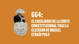 El equilibrio de la Corte Constitucional tras la elección de Miguel Efraín Polo  Huevos Revueltos [upl. by Oicangi]