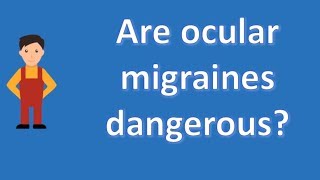 Are ocular migraines dangerous   Health Channel [upl. by Hastie]