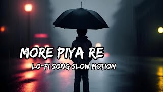 more Piya re lofi song slow motion 😘 [upl. by Lewls]