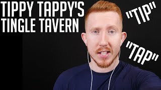 Tippy Tappys Tingle Tavern  ASMR Tingle Inducing Tapping Sounds Tingle Tavern Roleplay New ASMR [upl. by Nairde502]