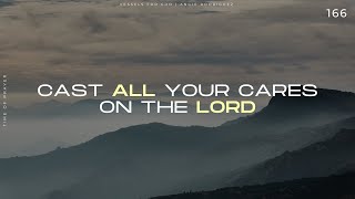 Cast All Your Cares on the Lord  Time of Prayer 166 [upl. by Davey]