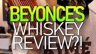 Beyonce’s Whiskey Review [upl. by Marchall]