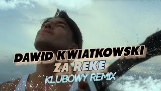 Dawid Kwiatkowski  Za rękę KLUBOWY REMIX [upl. by Simonette]