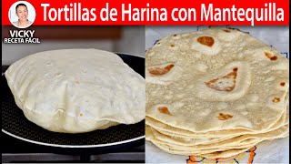 TORTILLAS DE HARINA CON MANTEQUILLA  Vicky Receta Facil [upl. by Onirefes977]