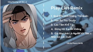 Playlist Remix 3  Thương anh  Phuczz Mê BL [upl. by Amie]