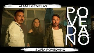 ALMAS GEMELAS ft SOFÍA POVEDANO quotPovedanoquot  Videoclip [upl. by Ecnarretal]