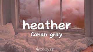 heather Conan gray  lyrics [upl. by Loveridge94]