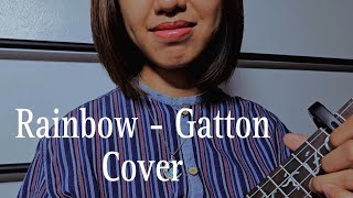 Rainbow  Gatton Cover [upl. by Amuh]