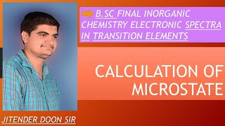 BSC FINAL ELECTRONIC SPECTRA OF TRANSITION METAL COMPLEXES CALCULATION OF MICROSTATES BY JD SIR [upl. by Ellenoj]