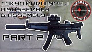 Tokyo Marui MP5 J Disassembly amp Assembly  PART 2 [upl. by Yblehs]