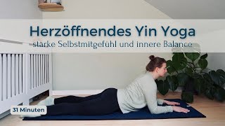 Herzöffnendes Yin Yoga  Selbstmitgefühl und innere Balance stärken  31 Minuten [upl. by Namhar196]