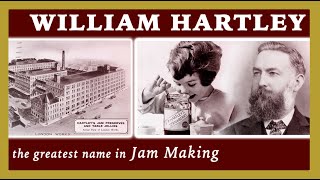 William Hartley The Greatest Name in JAM Making  Hartleys JAM historical documentary [upl. by Conlan953]