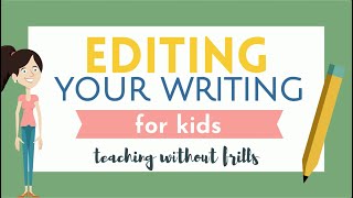 Editing Your Writing For Kids  Grammar Punctuation Capitalization Spelling [upl. by Gusella775]