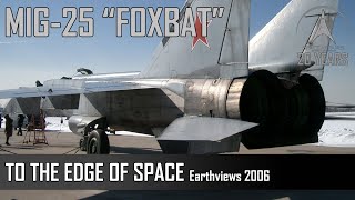 MIG25  Earthviews  To The Edge Of Space  92500 ft [upl. by Willing946]