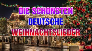 Die Schönsten Deutsche Weihnachtslieder 🎁🎄 Weihnachtshits aller Zeiten 🎄🎅 German Christmas Songs [upl. by Acker]