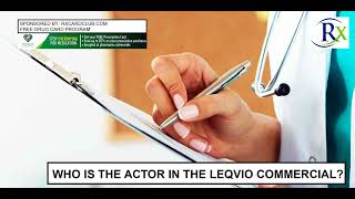 Who Is The Actor In The Leqvio Commercial [upl. by Nosliw]