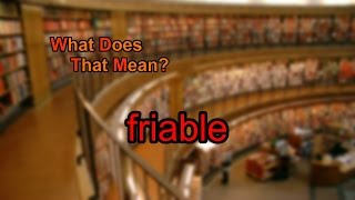 What does friable mean [upl. by Lemrahc884]