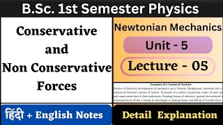 Conservative and Non Conservative Forces  BSc 1st Sem Physics  Unit5  L05  Newtonian Mechanics [upl. by Kerge]