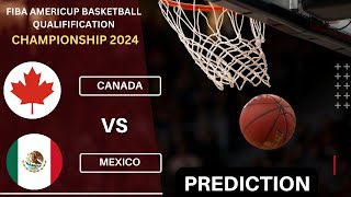 Canada vs Mexico FIBA AmeriCup Basketball 2024 Qualifiers Match Prediction Preview [upl. by Anstice]