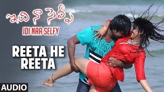 Reeta He Reeta Song  Idi Naa Selfi Movie Songs  Vinod Aarohi  Telugu Songs 2018 [upl. by Jezreel546]