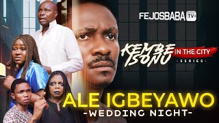 ALE IGBEYAWO WEDDING NIGHT  Kembe Isonu in the City Latest 2024 Movie by Femi Adebile [upl. by Lasley]