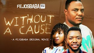 WITHOUT A CAUSE  Written by Abiodun Ayeloja  Latest Gospel Movie 2024 [upl. by Anoo]