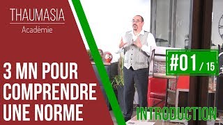 3 MINUTES POUR COMPRENDRE UNE NORME  01  Pourquoi et comment [upl. by Innaig193]