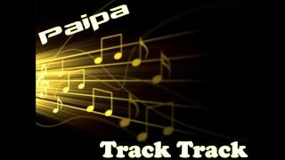 Paipa Track Track The Musik House [upl. by Annuaerb924]