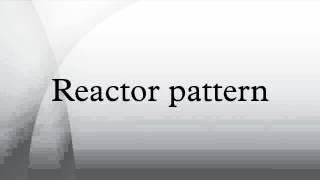 Reactor pattern [upl. by Edson]