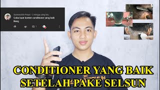 REQUEST VIEWERDAN SUB CONDITIONER YANG BAIK UNTUK RAMBUT SEHABIS PAKE SHAMPO SELSUN [upl. by Jaella402]