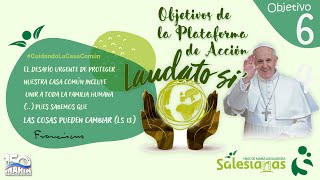 Plataforma de Acción Laudato Si  Objetivo 6  Espiritualidad ecológica [upl. by Akienom]