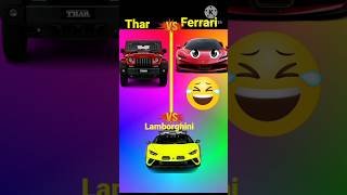 Thar vs Lamborghini vs Ferrari 😂shorts [upl. by Nylrebma]