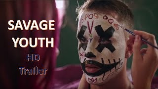 SAVAGE YOUTH Official Trailer 2019  Trailer Fans [upl. by Norym]